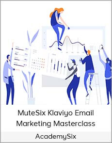 AcademySix – MuteSix Klaviyo Email Marketing Masterclass