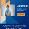 Automated Conference Recordings 2017