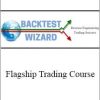 Backtest Wizard – Flagship Trading Course