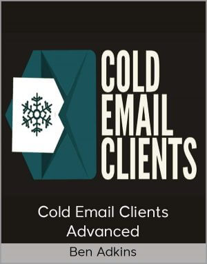 Ben Adkins – Cold Email Clients Advanced