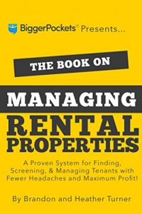 Brandon & Heather Turner – The Book on Managing Rental Properties