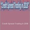 Dan Sheridan – Credit Spread Trading In 2018