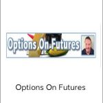 Dan Sheridan – Options On Futures