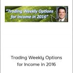 Dan Sheridan – Trading Weekly Options for Income in 2016