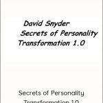 David Snyder – Secrets of Personality Transformation 1.0