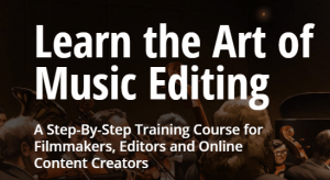 Film Editing Pro – The Art Of Music Editing