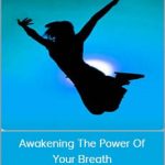 Gay Hendricks – Awakening The Power Of Your Breath