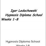 Igor Ledochowski – Hypnosis Diploma School – Weeks 1-8