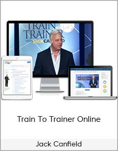 Jack Canfield – Train To Trainer Online