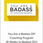 Jen Sincero – You Are a Badass DIY Coaching Program (8 Weeks to Badass DIY)