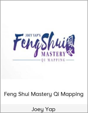 Joey Yap – Feng Shui Mastery: Qi Mapping