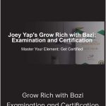 Joey Yap – Grow Rich with Bazi: Examination and Certification