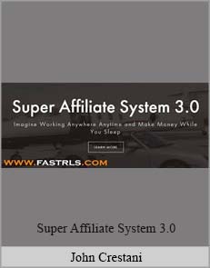 John Crestani – Super Affiliate System 3.0