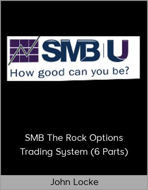 John Locke – SMB The Rock Options Trading System (6 Parts)