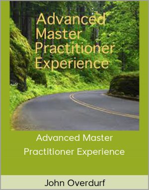 John Overdurf – Advanced Master Practitioner Experience