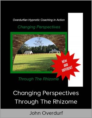 John Overdurf – Changing Perspectives Through The Rhizome