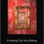 John Overdurf – Framing Out Into Being