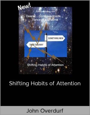 John Overdurf – Shifting Habits of Attention