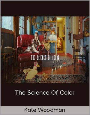 Kate Woodman – The Science Of Color