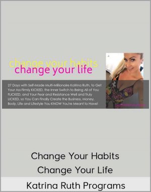 Katrina Ruth Programs – Change Your Habits, Change Your Life