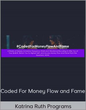 Katrina Ruth Programs – Coded For Money Flow and Fame