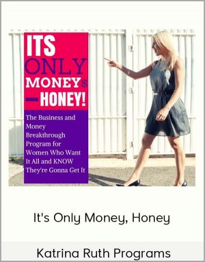 Katrina Ruth Programs – It’s Only Money, Honey