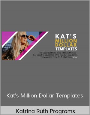 Katrina Ruth Programs – Kat’s Million Dollar Templates