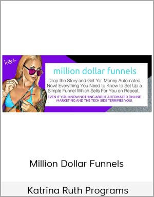 Katrina Ruth Programs – Million Dollar Funnels