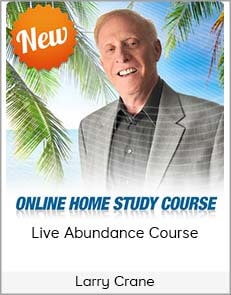 Larry Crane - Live Abundance Course