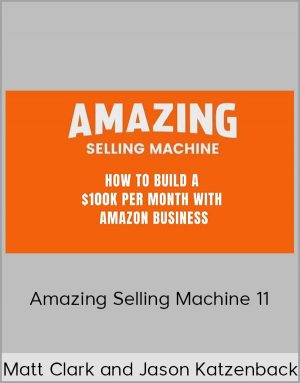 Matt Clark and Jason Katzenback – Amazing Selling Machine 11