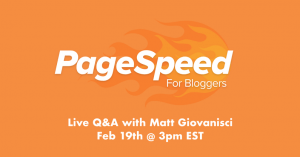 Matt Giovanisci – PageSpeed For Bloggers