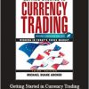 Michael D. Archer – Getting Started in Currency Trading