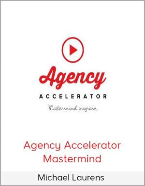 Michael Laurens – Agency Accelerator Mastermind