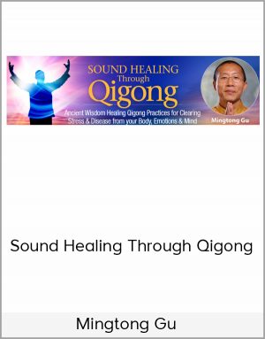 Mingtong Gu – Sound Healing Through Qigong