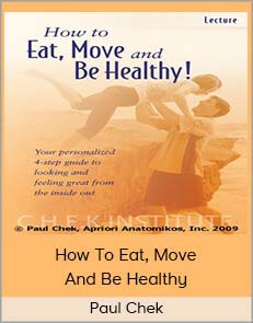 Paul Chek – How To Eat, Move, And Be Healthy