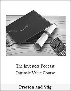 Preston and Stig - The Investors Podcast – Intrinsic Value Course