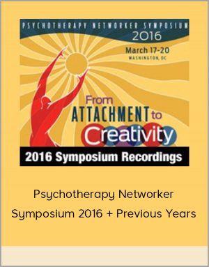 Psychotherapy Networker Symposium 2016 + Previous Years