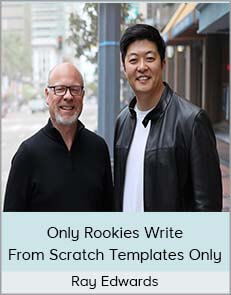 Ray Edwards – Only Rookies Write From Scratch Templates Only