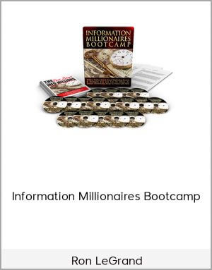 Ron LeGrand – Information Millionaires Bootcamp