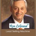 Ron LeGrand – Lead Selling Machine