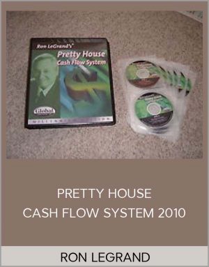 Ron Legrand Pretty House Cash Flow System 2010