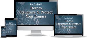 Ron Legrand – How To Structure And Protect Your Empire