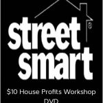 Street Smart Investor – $10 House Profits Workshop DVD