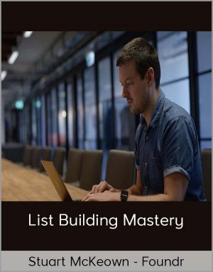 Stuart McKeown – Foundr – List Building Mastery