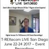 T-REXecom LIVE San Diego June 22-24 2017 – Event Recordings