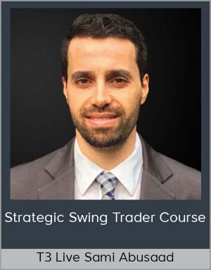 T3 Live Sami Abusaad – Strategic Swing Trader Course