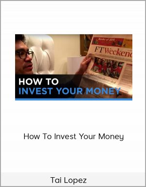 Tai Lopez – How To Invest Your Money