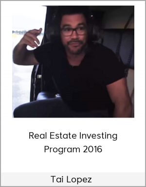 Tai Lopez – Real Estate Investing Program 2016