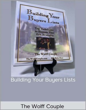 The Wolff Couple – Building Your Buyers Lists