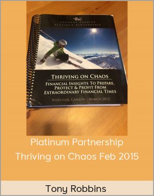 Tony Robbins – Platinum Partnership Thriving on Chaos Feb 2015